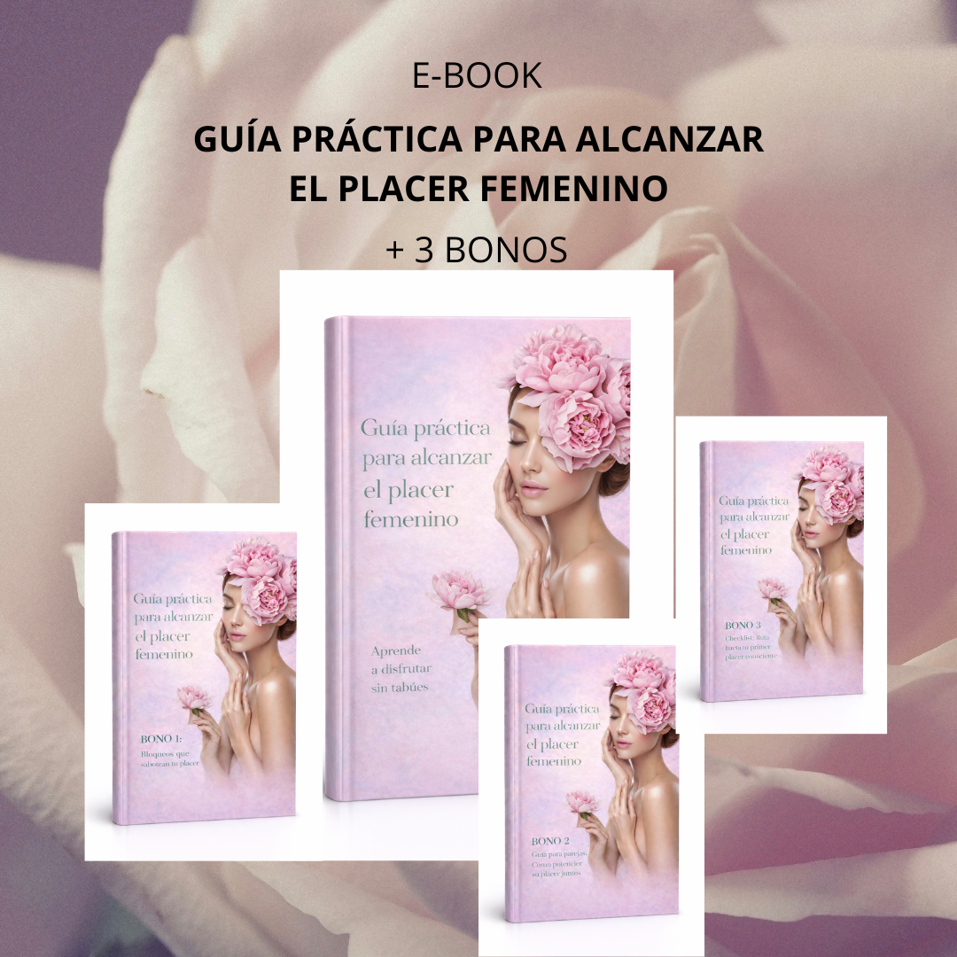 Guía Práctica para alcanzar el placer femenino